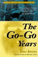 The Go-Go Years The Drama and Crashing Finale of Wall Street's Bullish 60's cover