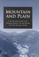 Mountain and Plain From the Lycian Coast to the Phrygian Plateau in the Late Roman and Early Byzantine Periods cover