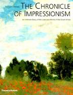 The Chronicle of Impressionism An Intimate Diary of the Lives and World of the Great Artists cover
