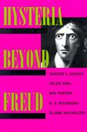 Hysteria Beyond Freud cover