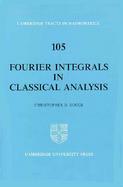 Fourier Integrals in Classical Analysis cover