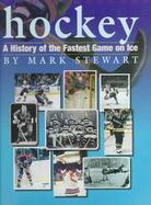 Hockey A History of the Fastest Game on Ice cover