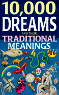 10,000 Dreams and Their Traditional Meanings cover