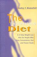 The Expresslane Diet A 21-Day Weight Loss Plan for People Who Enjoy Convenience, Fast and Frozen Foods cover