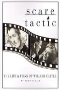 Scare Tactic The Life & Films of William Castle cover