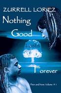 Nothing Good Lasts Forever Then And Now (volume1) cover