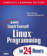 Sams Teach Yourself in 24 Hours: 2 Volumes, Teach Yourself Linux Programming, Teach Yourself C with CDROM cover