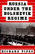 Russia Under the Bolshevik Regime cover