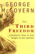 The Third Freedom: Ending Hunger in Our Time cover