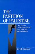 The Partition of Palestine Decision Crossroads in the Zionist Movement cover