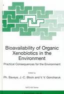 Bioavailability of Organic Xenobiotics in the Environment Practical Consequences for the Environment cover