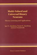 Multi-Valued and Universal Binary Neurons Theory, Learning, and Applications cover