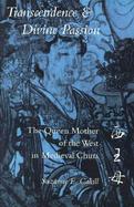 Transcendence & Divine Passion The Queen Mother of the West in Medieval China cover