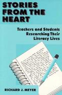 Stories from the Heart Teachers and Students Researching Their Literacy Lives cover