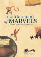 The Merchant of Marvels and the Peddler of Dreams cover