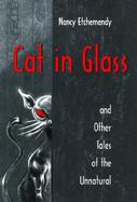 Cat in Glass and Other Tales of the Unnatural cover