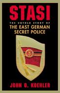 Stasi The Untold Story of East German Secret Police cover