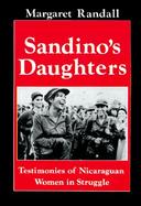 Sandino's Daughters Testimonies of Nicaraguan Women in Struggle cover