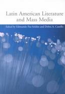 Latin American Literature and the Mass Media cover