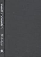 Small Comrades Revolutionizing Childhood in Soviet Russia, 1917-1932 cover