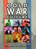 Cold War Culture: Media and the Arts, 1945-1990 cover