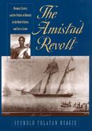 The Amistad Revolt: Memory, Slavery, and the Politics of Identity in the United States and Sierra Leone cover