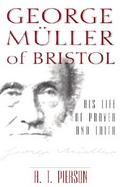 George Muller of Bristol: His Life of Prayer and Faith cover