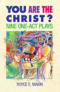 You Are the Christ? Nine One-Act Plays cover
