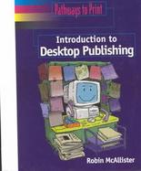 Introduction to Desktop Publishing For Preparers of Desktop Published Documents for Printing cover