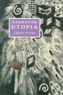 Narrating Utopia Ideology, Gender, Form in Utopian Literature cover