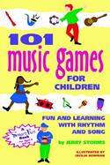 101 Music Games for Children Fun and Learning With Rhythm and Song cover
