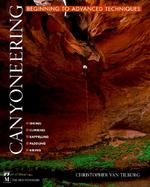 Canyoneering Beginning to Advanced Techniques cover