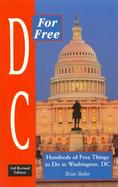 Dc for Free Hundreds of Free Things to Do in Washington, Dc cover