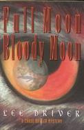 Full Moon-Bloody Moon A Chase Dagger Mystery cover