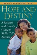 Hope and Destiny: A Patient's and Parent's Guide to Sickle Cell Anemia cover