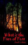 What Is the Face of Fear cover