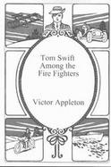 Tom Swift Among the Fire Fighters cover