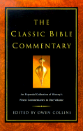 The Classic Bible Commentary An Essential Collection of History's Finest Commentaries in One Volume cover