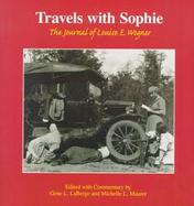 Travels With Sophie The Journal of Louise E. Wegner cover