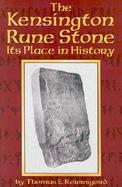 The Kensington Rune Stone Its Place in History cover