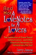Red Hot Lovenotes for Lovers The Improtance of Great Sexual Communication...and Other Essentials for Extraordinary Hot Sex cover