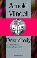 Dreambody The Body's Role in Revealing the Self cover