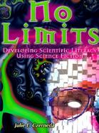 No Limits Developing Scientific Literacy Using Science Fiction cover