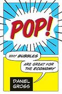 Pop! Why Bubbles Are Great for the Economy cover