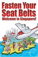 Fasten Your Seat Belts Welcome to Singapore! cover