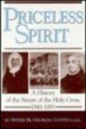 Priceless Spirit: A History of the Sisters of the Holy Cross, 1841-1893 cover