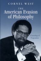 The American Evasion of Philosophy: A Genealogy of Pragmatism cover