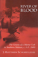 River of Blood The Genesis of a Martyr Cult in Southern Malawi, C. A.D. 1600 cover