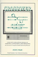 Crossover Concepts and Applications in Genetics, Evolution and Breeding  An Interactive Computer-Based Laboratory Manual/Book and Disk cover