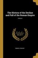 The History of the Decline and Fall of the Roman Empire; Volume I cover